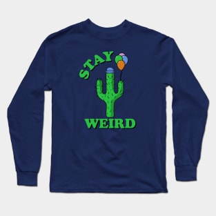 Stay Weird Cactus with Balloons Long Sleeve T-Shirt